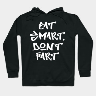 Eat smart, don't fart Hoodie